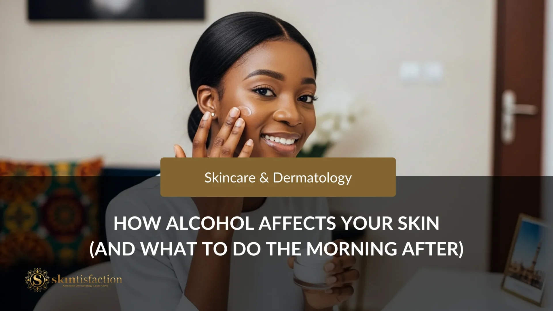 How Alcohol Affects Your Skin
